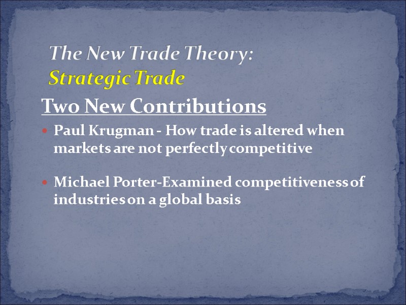 Two New Contributions Paul Krugman - How trade is altered when markets are not